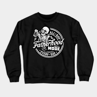 Skeleton Fatherhood Mode All Day Every Day Crewneck Sweatshirt